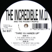 THE INCREDIBLE M.D. AND THE PHUNKY PEOPLE / THRO YA HANDS UP