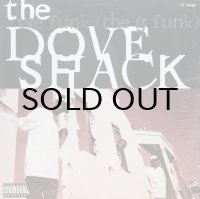 THE DOVE SHACK / WE FUNK（THE G GUNK）