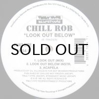 CHILL ROB / LOOK OUT BELOW