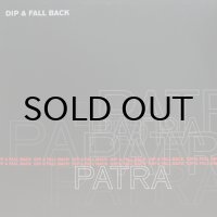 PATRA / DIP & FALL BACK