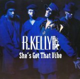 画像: R. KELLY AND PUBLIC ANNOUNCEMENT / SHE'S GOT THAT VIBE