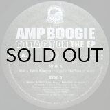 画像: AMP BOOGIE / GOTTA GIT ON - THE EP