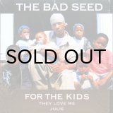 画像: THE BAD SEED / FOR THE KIDS