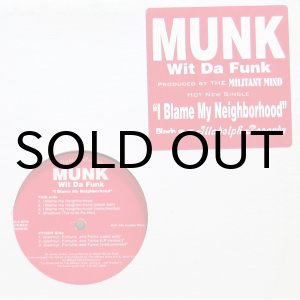 画像: MUNK WIT DA FUNK / I BLAME MY NEIGHBORHOOD