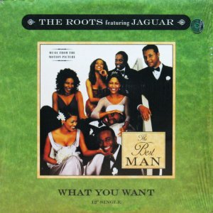 画像: THE ROOTS feat. JAGUAR / WHAT YOU WANT