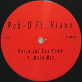 画像: ROB-O feat. KIANA / GOTTA LET YOU KNOW