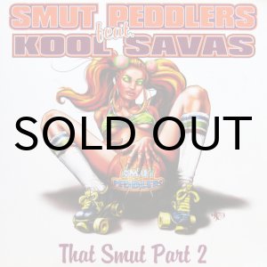 画像: SMUT PEDDLERS feat. KOOL SAVAS / THAT SMUT PART 2