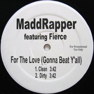 画像: MADD RAPPER feat. FIERCE / FOR THE LOVE （GONNA BEAT Y'ALL）