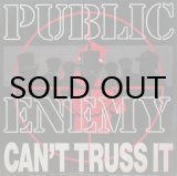 画像: PUBLIC ENEMY / CAN'T TRUSS IT