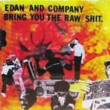 画像: EDAN / EDAN AND COMPANY BRING YOU THE RAW SHIT.