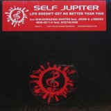 画像: SELF JUPITER / LIFE DOESN'T GET NO BETTER THAN THIS