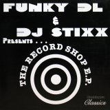 画像: FUNKY DL & DJ STIXX / THE RECORD SHOP E.P.